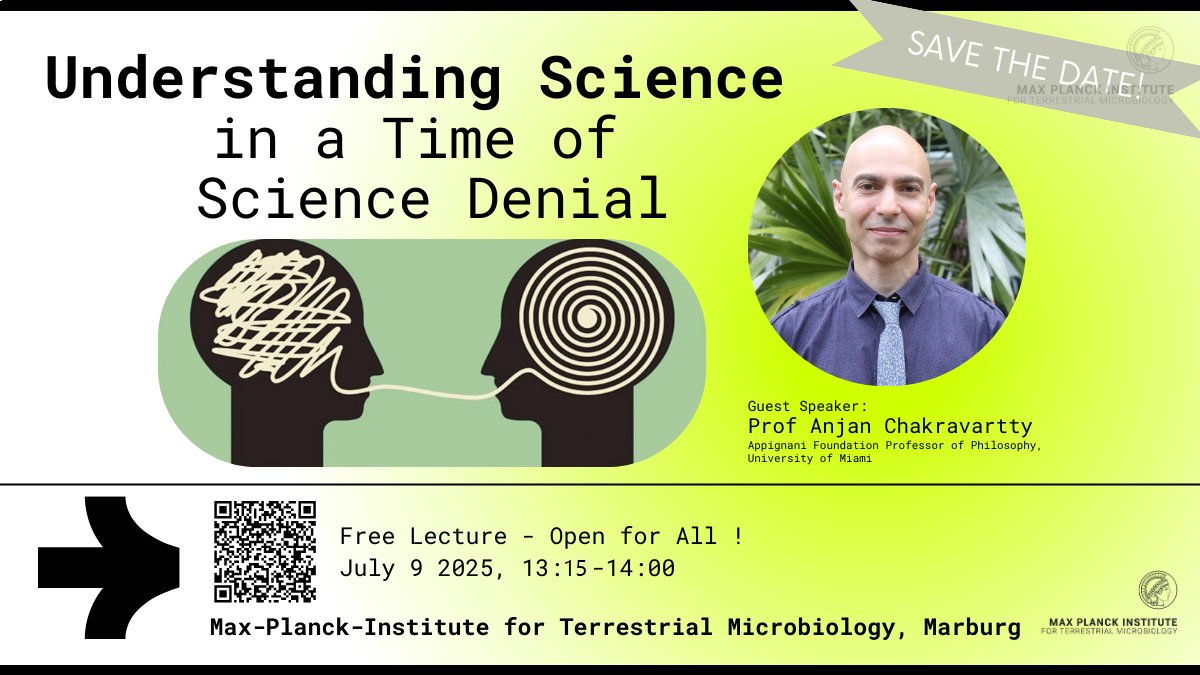 mpi_marburg's tweet image. 🔔 Save the Date! We are happy to announce a talk by philosophy professor Anjan Chakravartty, University of Miami: 'Understanding Science in Times of Science Denial'. 📅 9 July, 1:15–2:00 pm, 📍 MPI for Terrestrial Microbiology, Marburg, Lecture Hall. In English & open to all!