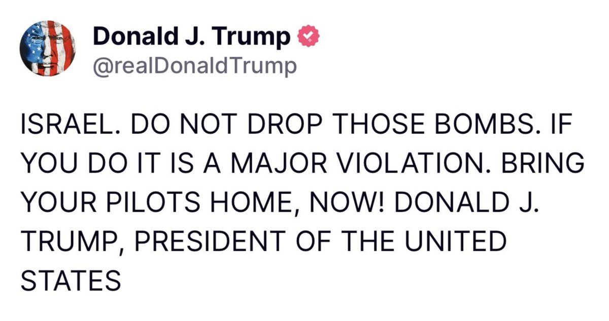 ISRAEL. ONLY DROP THOSE BOMBS ON GAZA. OR LEBANON. OR THE WEST BANK. OR SYRIA. OR YEMEN!!! BUT FOR NOW, DON'T DROP THEM ON IRAN ... HERE'S MORE BILLIONS. BUT I'M A TOUGH GUY. DJT!!!!