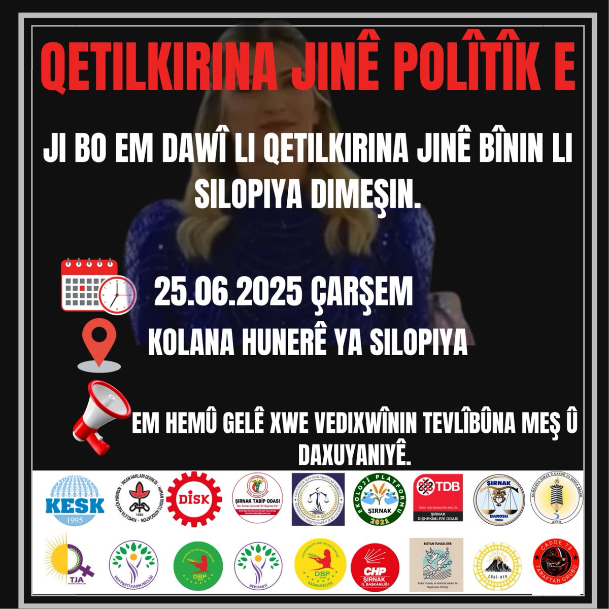 İHD Şırnak Şubesi (@ihd_sirnak) on Twitter photo Katledilen Kadınlar İsyanımızdır..
Kadın cinayetlerinin sona ermesi için Silopi'de gerçekleştireceğimiz yürüyüşe duyarlı tüm kesimleri bekliyoruz <a href="/ihdgenelmerkez/">İHD Genel Merkezi</a> <a href="/KeskinEren1/">Eren Keskin</a> <a href="/newroz_uysal/">Newroz Uysal Aslan</a> <a href="/aysegul__dogan/">ayşegül doğan</a> Katledilen Kadınlar İsyanımızdır..
Kadın cinayetlerinin sona ermesi için Silopi'de gerçekleştireceğimiz yürüyüşe duyarlı tüm kesimleri bekliyoruz <a href="/ihdgenelmerkez/">İHD Genel Merkezi</a> <a href="/KeskinEren1/">Eren Keskin</a> <a href="/newroz_uysal/">Newroz Uysal Aslan</a> <a href="/aysegul__dogan/">ayşegül doğan</a>