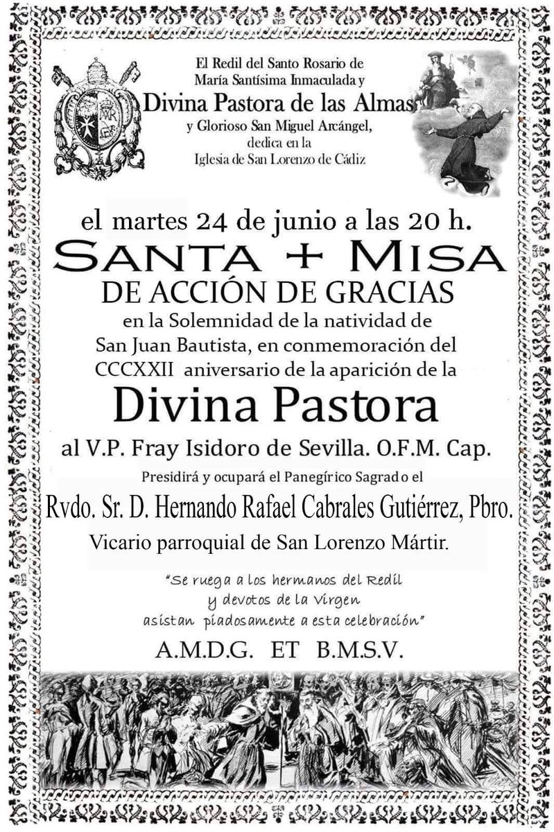 Hoy 24 de junio en la Solemnidad de San Juan Bautista, conmemoramos el CCCXXII aniversario de la revelación de la Virgen como Pastora Divina de nuestras almas a Fray Isidoro de Sevilla. 

A las 20 H. Santa+Misa en San Lorenzo.