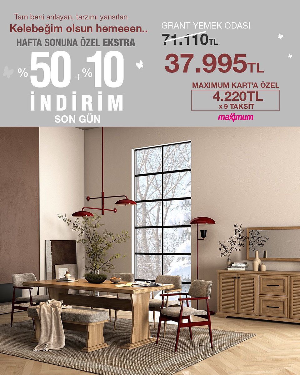 Kelebeğim Olsun Hemeeen! 🦋

En Sevilen Kelebek Yemek Odası Takımlarında hafta sonuna özel ekstra %50 + %10 indirim fırsatı Kelebek mağazaları ve kelebek.com 'da sizi bekliyor. 🛋️🛍️

Üstelik Maximum Kart'a özel 9 taksit seçeneği ile. Bu fırsat kaçmaz!

#Kelebek