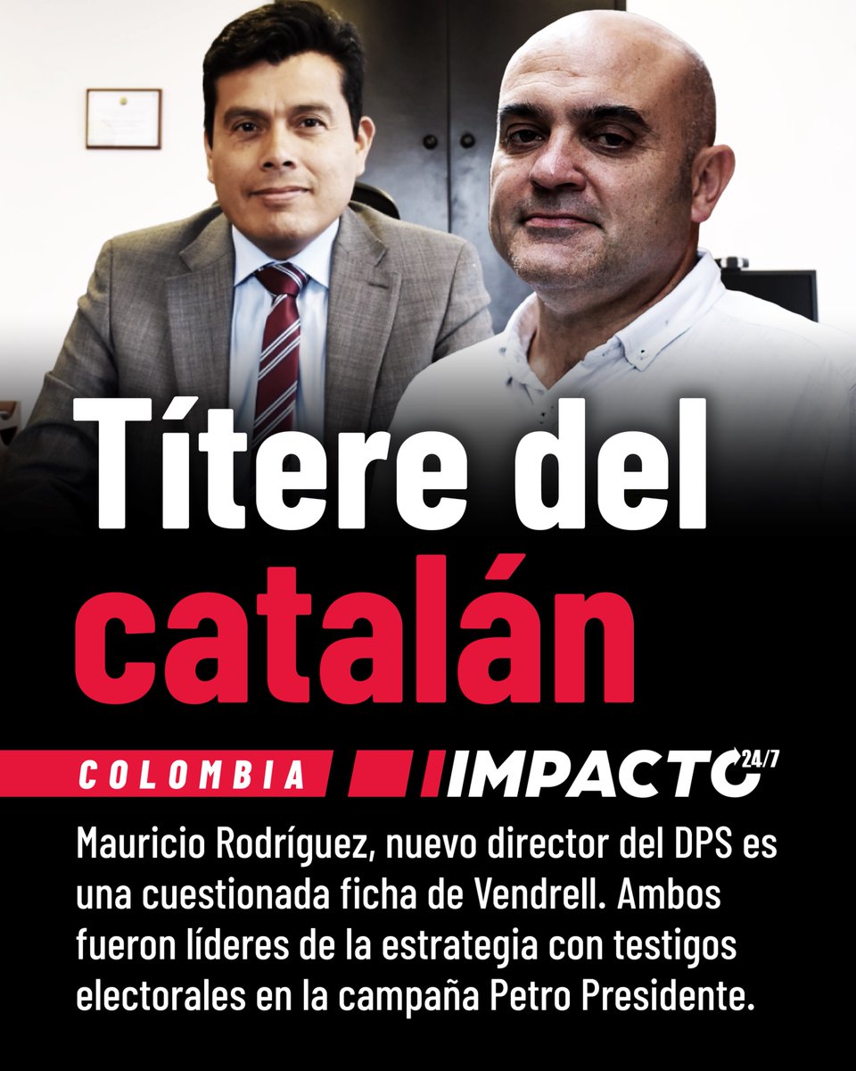 🚨🇨🇴 FICHA DE VENDRELL | Mauricio Rodríguez, el nuevo director del DPS, es una ficha del terrorista catalán Xavier Vendrell. Rodríguez y Vendrell coordinaron en 2022 la estrategia para manipular testigos electorales durante la campaña de Petro Presidente.