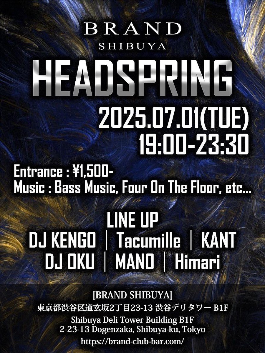 ⚜️7月開催HEADSPRING⚜️

遂に来週！！🥹🏆

2025.7.1(火)19:00-23:30
HEADSPRING
@ BRAND SHIBUYA <a href="/brandshibuya/">渋谷 クラブ BRAND SHIBUYA</a> 
[東京都渋谷区道玄坂2-23-13渋谷デリタワー B1]

-DOOR-
¥1,500-

-DJ-
DJ KENGO
Tacumille <a href="/Tacumille/">タクマイル</a> 
KANT <a href="/kan_t_kotoro/">KANT</a> 
DJ OKU <a href="/djoku0211/">DJ OKU</a> 
MANO <a href="/im_mano120/">MANO</a> 
Himari <a href="/himarinn0/">Himari🌻シンガーソングライター🎸DJ🎧</a>