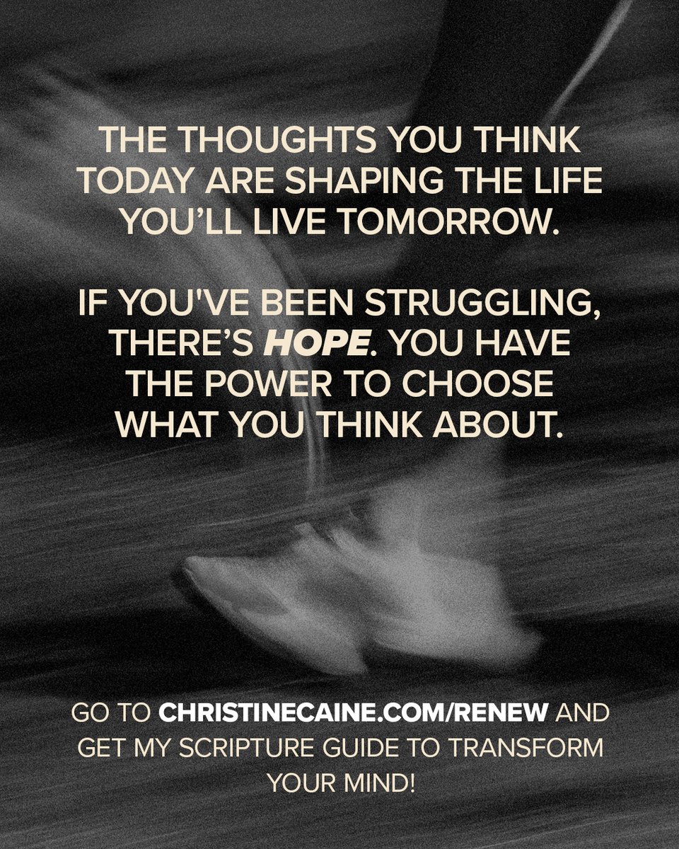 The thoughts you choose today shape the life you'll live tomorrow. The battlefield is in your mind, but victory starts with what you choose to think about. Start believing God's truth. Get my scripture guide: ChristineCaine.com/renew