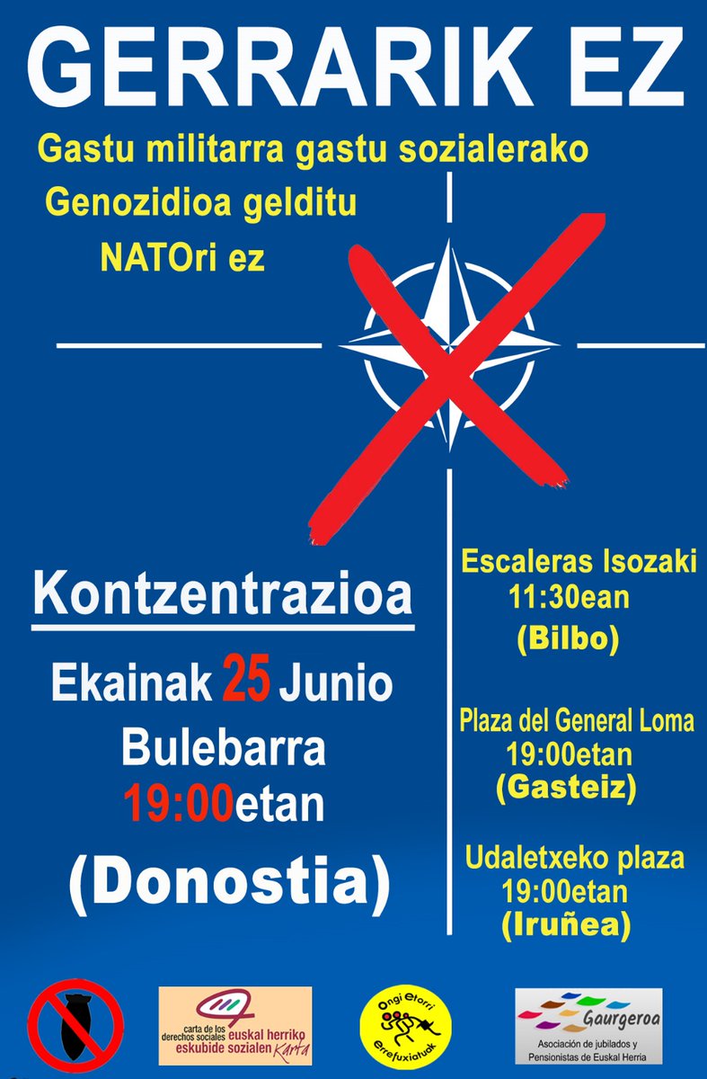 Bake-ekintza_Antimilitarista (@bakeekintza) on Twitter photo EKAINAK 25 ASTEAZKENA
🔴GERRARIK EZ!🔴
KONTZENTRAZIOAK EUSKAL HIRIBURUETAN
<a href="/Gerrarikez/">GerrarikEZ</a> Plataformek, <a href="/EskubideenKarta/">EHko Eskubide Sozialen Karta</a> , GaurGeroako Jubilatu/Pentsionistek eta #OngiEtorriErrefuxiatuak taldeek deituta
#Gastumilitarrabeharsozialetarako!
#Genozidiorikez!
#NATO-ri ez!
#GerrarikEz! EKAINAK 25 ASTEAZKENA
🔴GERRARIK EZ!🔴
KONTZENTRAZIOAK EUSKAL HIRIBURUETAN
<a href="/Gerrarikez/">GerrarikEZ</a> Plataformek, <a href="/EskubideenKarta/">EHko Eskubide Sozialen Karta</a> , GaurGeroako Jubilatu/Pentsionistek eta #OngiEtorriErrefuxiatuak taldeek deituta
#Gastumilitarrabeharsozialetarako!
#Genozidiorikez!
#NATO-ri ez!
#GerrarikEz!