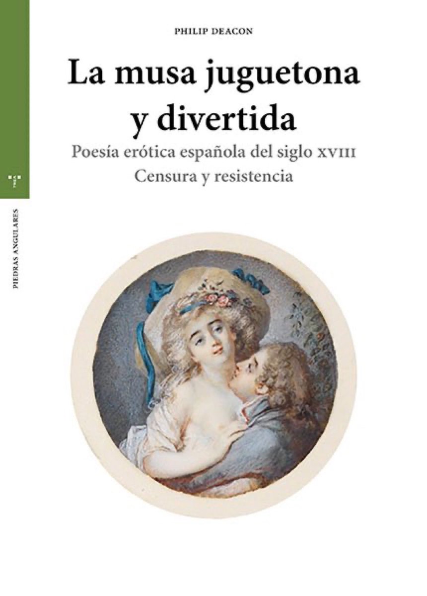 Gabriel Sánchez (@drgsespinosa) on Twitter photo ‘La musa juguetona y divertida. Poesía erótica española del siglo #XVIII: censura y l’, obra de Philip Deacon, catedrático emérito de la Universidad de Sheffield (IFESXVIII / Ediciones Trea, 512 págs.), ya es de libre acceso unioviedo.es/IFESXVIII_digi… #C18 ‘La musa juguetona y divertida. Poesía erótica española del siglo #XVIII: censura y l’, obra de Philip Deacon, catedrático emérito de la Universidad de Sheffield (IFESXVIII / Ediciones Trea, 512 págs.), ya es de libre acceso unioviedo.es/IFESXVIII_digi… #C18