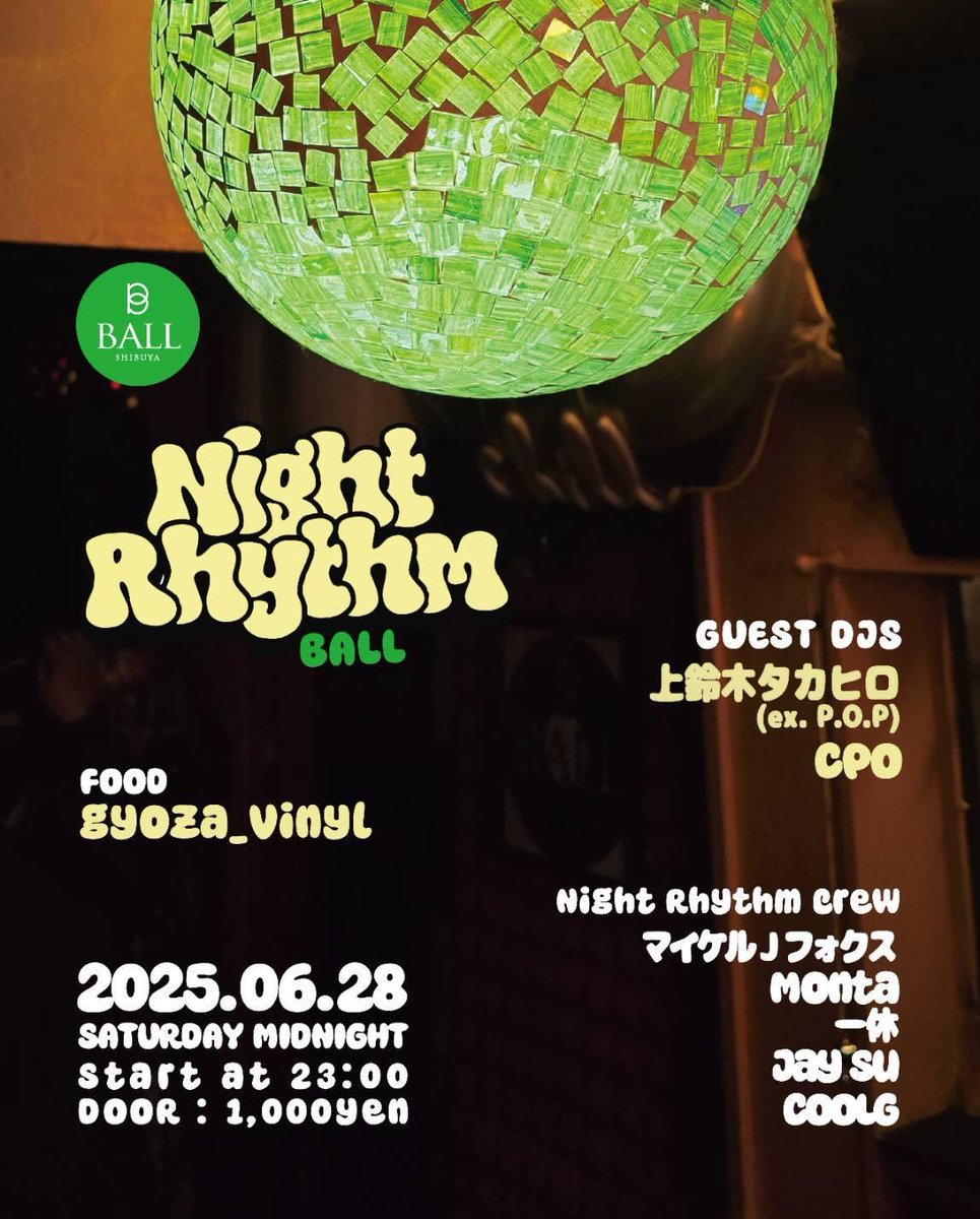 20250628(Sat)
Night Rhythm BALL
渋谷 BALL
23:00~
DOOR: 1000yen