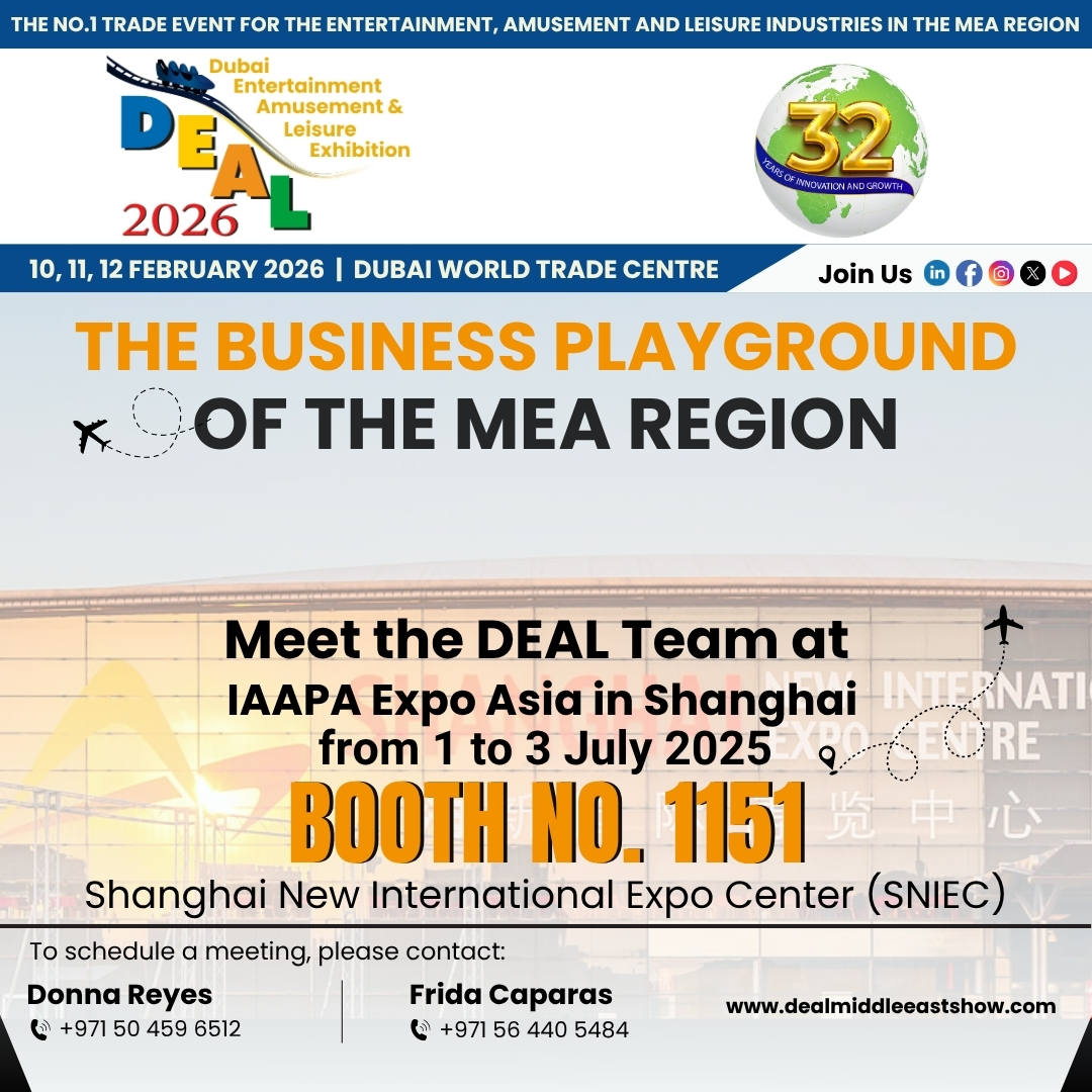 The DEAL Team is heading to Shanghai.

Meet us at Booth 1151 at IAAPA Expo Asia 2025, from 1 to 3 July

The Middle East’s premier entertainment and attractions platform, building new global partnerships, and driving growth across emerging leisure markets.

Let’s talk DEAL.