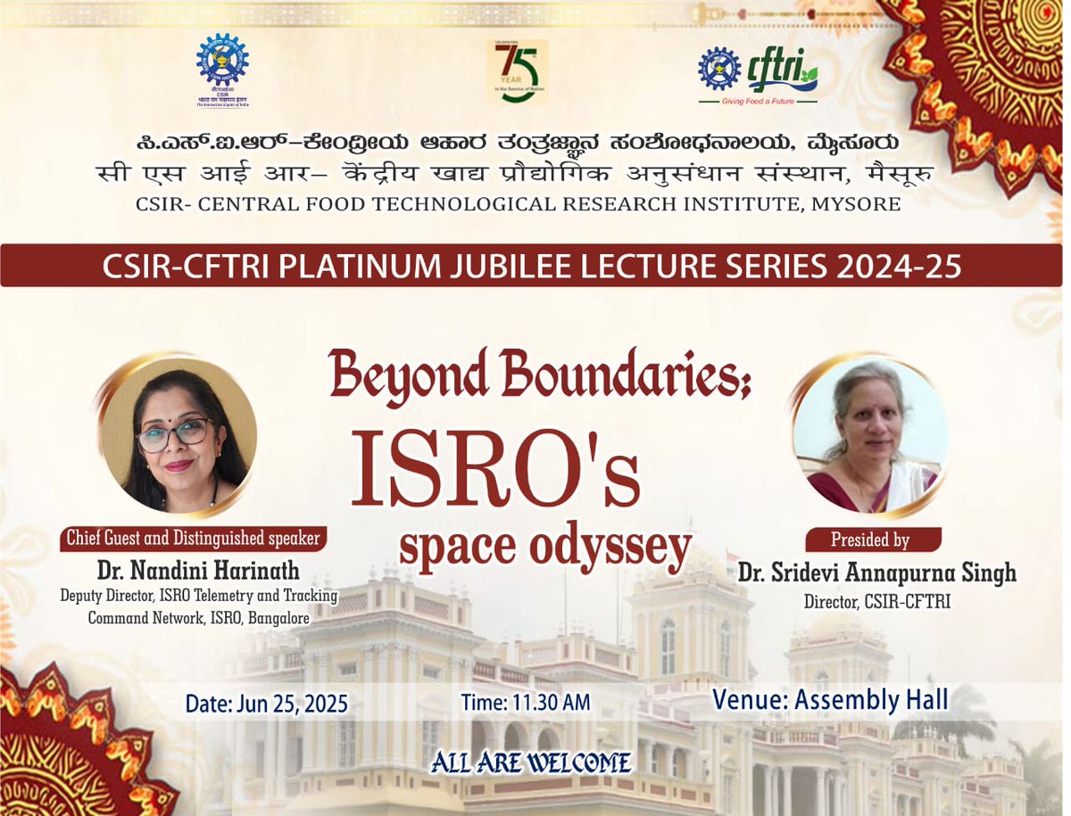 csircftri's tweet image. CSIR-CFTRI Platinum Jubilee Lecture Series 2024-25 on 25-06-2025 at 11:30AM in hybrid mode at @csircftri
Distinguished Speaker: Dr. Nandini Harinath, Deputy Director, ISRO
youtube.com/live/jUMTzYJv5…
@CSIR_IND
@DrNKalaiselvi
@PIBBengaluru
@PIB_India
@isro