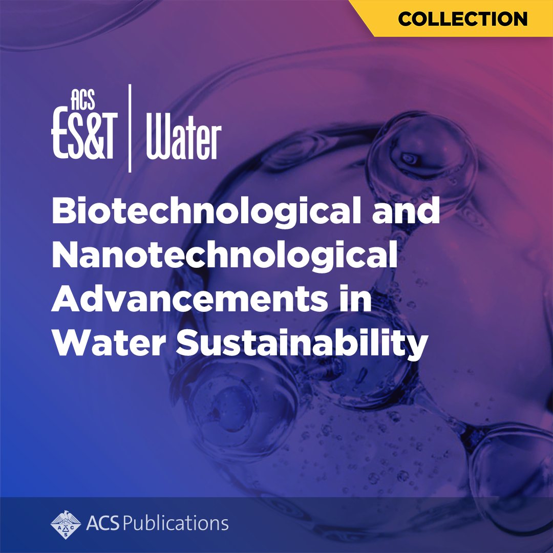 ACS ES&amp;T Water’s curated Collection: "Biotechnological and Nanotechnological Advancements in Water Sustainability" showcases breakthroughs in water sustainability. 

Read it here: go.acs.org/cMm