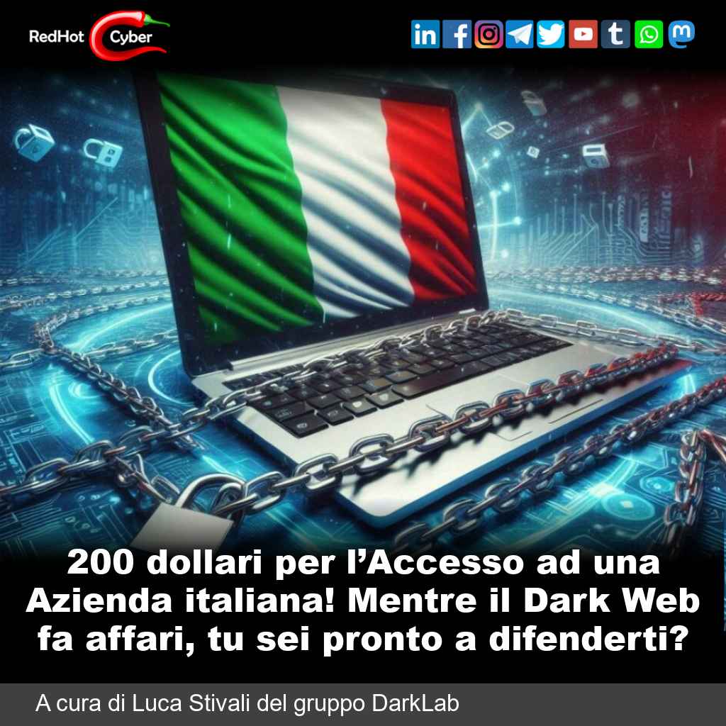 200 dollari per l’Accesso ad una Azienda italiana! Mentre il Dark Web fa affari, tu sei pronto a difenderti?

📌 Link all'articolo : redhotcyber.com/post/200-dolla…

#redhotcyber #hacking #cti #ai #online #it #cybercrime #cybersecurity #technology #news