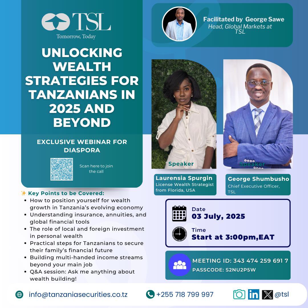 TSL warmly invites you to our upcoming webinar series focused on exploring strategies for unlocking wealth for Tanzanians in 2025 and beyond.

To participate, simply scan the QR code or join via the link provided below.

Join now: shorturl.at/dIYR3