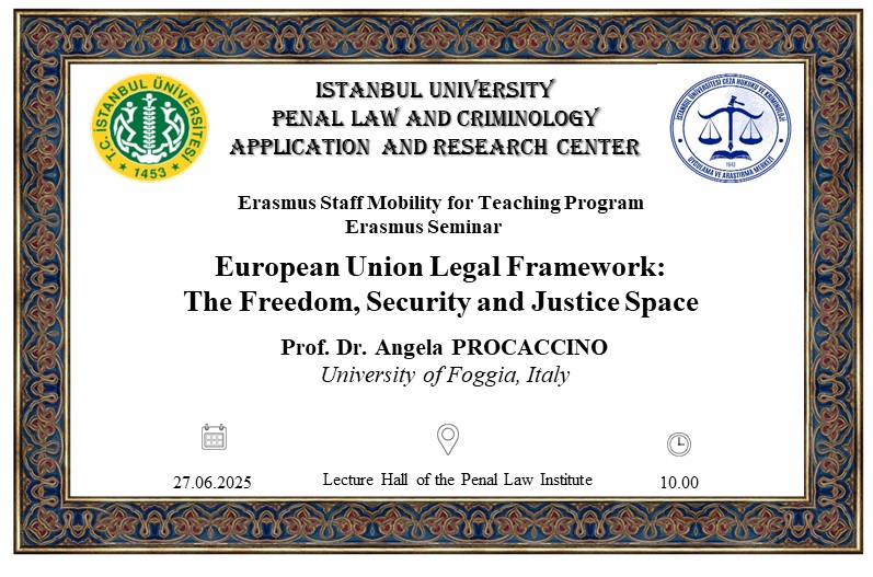 Erasmus Seminar by Prof. Dr. Angela Procaccino: European Union Legal Framework – The Freedom, Security and Justice Space
cezakriminoloji.istanbul.edu.tr/tr/duyuru/eras…