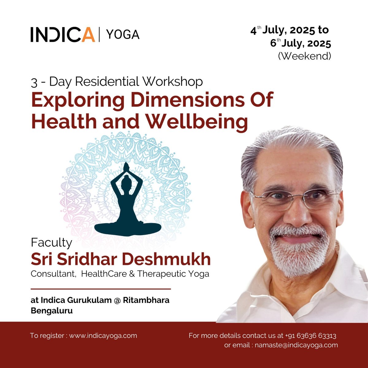 Join us for the Upcoming 3- Day Residential Workshop – July 04 to July 06 2025

“Exploring Dimensions of Health and Wellbeing” (This is the third series of the workshop)

Led by Sri Sridhar Deshmukh, Consultant in Preventive Healthcare and Therapeutic Yoga, Bengaluru 

Dates: 04