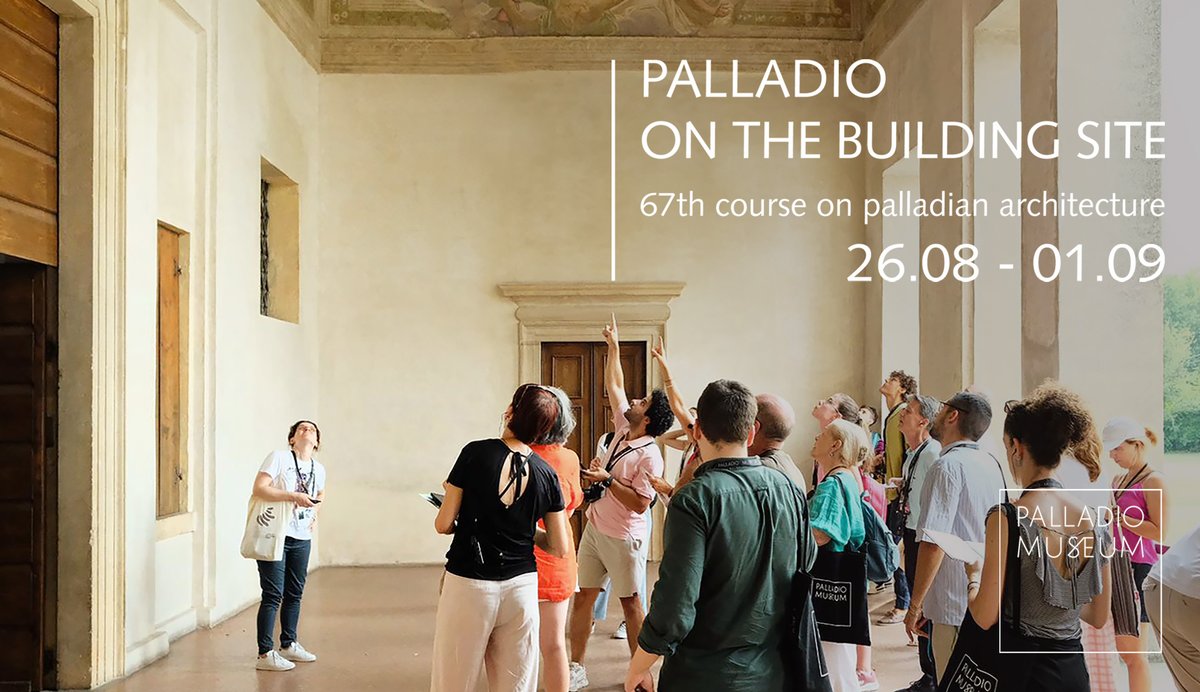 67th Course on Palladian Architecture
PALLADIO ON THE BUILDING SITE
Vicenza + Veneto, 26 August – 1 September 2025

Only a few days left to apply for participation grants and register at a reduced rate!

palladiomuseum.org/courses/pallad…
segreteria@palladiomuseum.org
+39 0444 323014