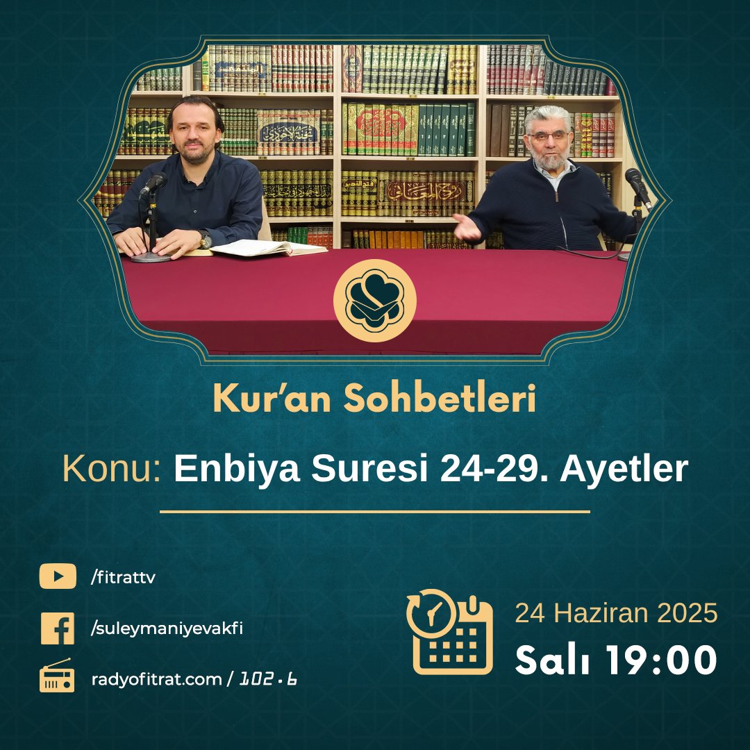 📚Program: Kur'an Sohbetleri
📌Konu: Enbiya Suresi 24-29. Ayetler

🗓24 Haziran Salı
⌚19.00

🔗Yayın: 
▪youtube.com/fitrattv 
▪facebook.com/suleymaniyevak…
▪radyofitrat.com | 102.6