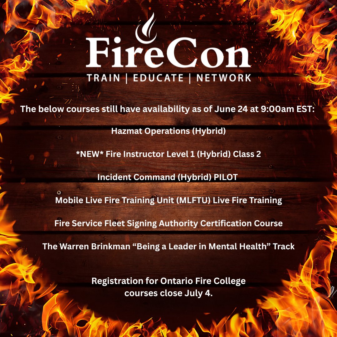 Registration for Ontario Fire College courses at FireCon close July 4. To learn more or to register please visit firecon.ca