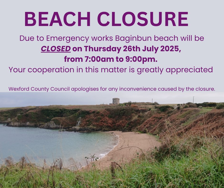 Due to Emergency works Baginbun beach will be closed on Thursday 26th July 2025, from 7:00am to 9:00pm.  Your cooperation in this matter is greatly appreciated and Wexford County Council apologises for any inconvenience caused by the closure.
@southeastradio
