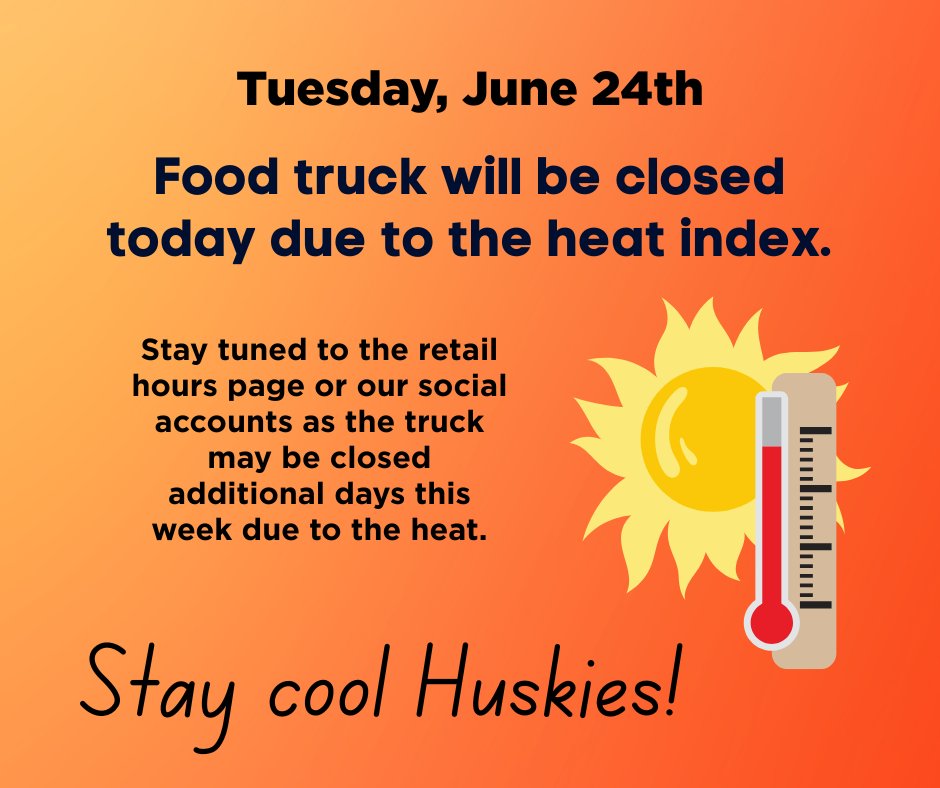 Food truck will be closed again today due to the heat.