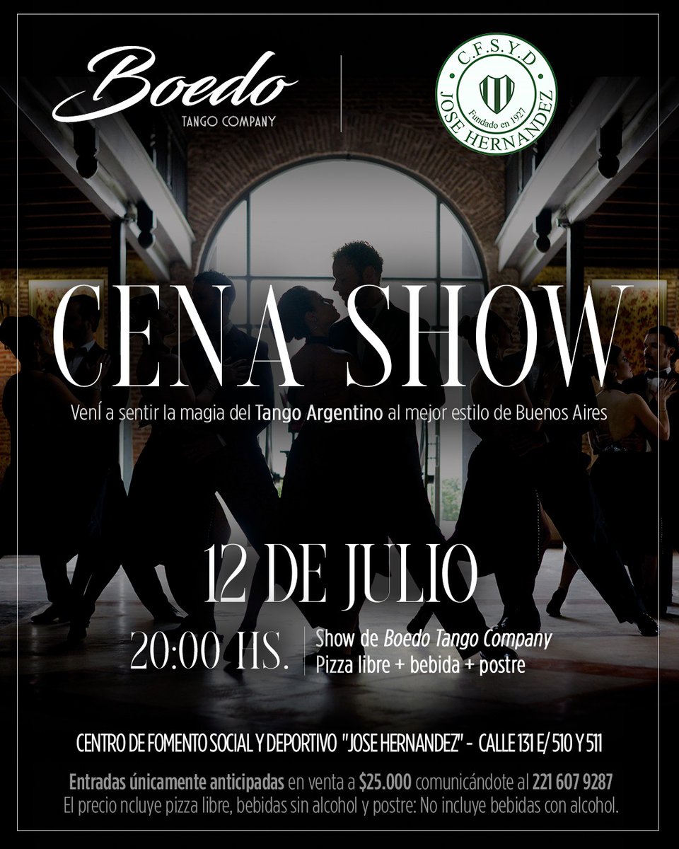 📍Cena-Show
📍12 de julio 
📍 21 horas.
📍Boedo Tango Company.
📍 Anticipadas $25.000(incluye derecho de espectáculos, pizza libre, bebidas sin alcohol y postre)
📍 Los esperamos!