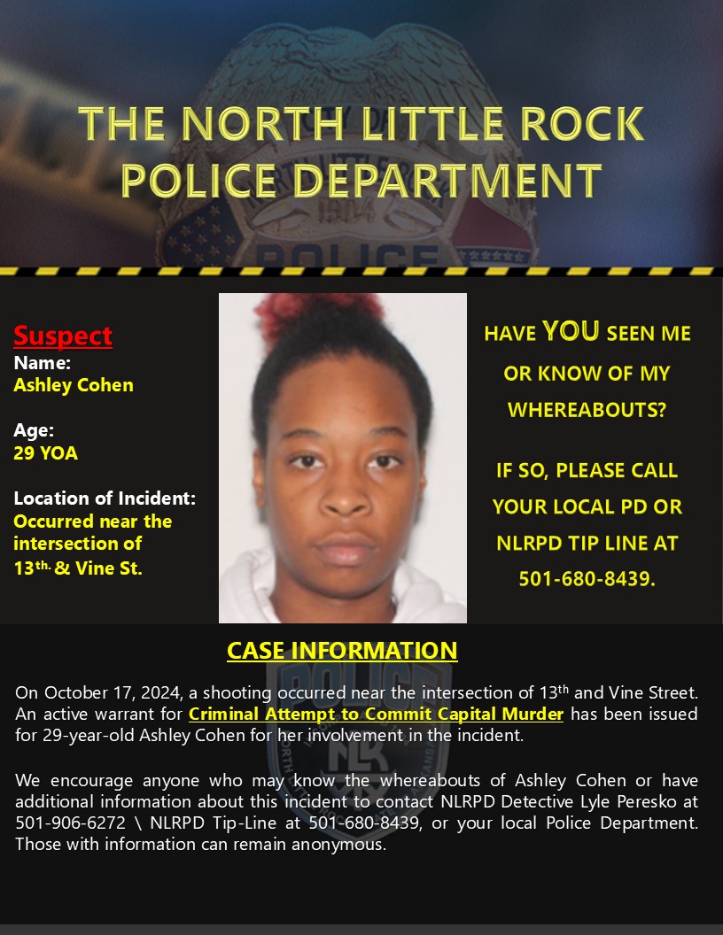 NLRPD's tweet image. On October 17, 2024, a shooting occurred near the intersection of 13th St. and Vine Street. An active warrant for Criminal Attempt to Commit Capital Murder has been issued for 29-year-old Ashley Cohen for her involvement in the incident.
We encourage anyone who may know the…
