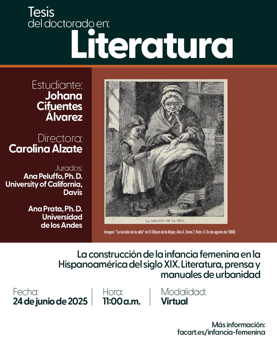 📣 Sustentaciones de tesis doctorales
👉 facart.es/infancia-femen…
Doctorado en Literatura
La construcción de la infancia femenina en la Hispanoamérica del siglo XIX. Manuales de urbanidad, prensa y literatura
🔸 Johana Cifuentes Álvarez - 24 de junio, 11:00 a.m.