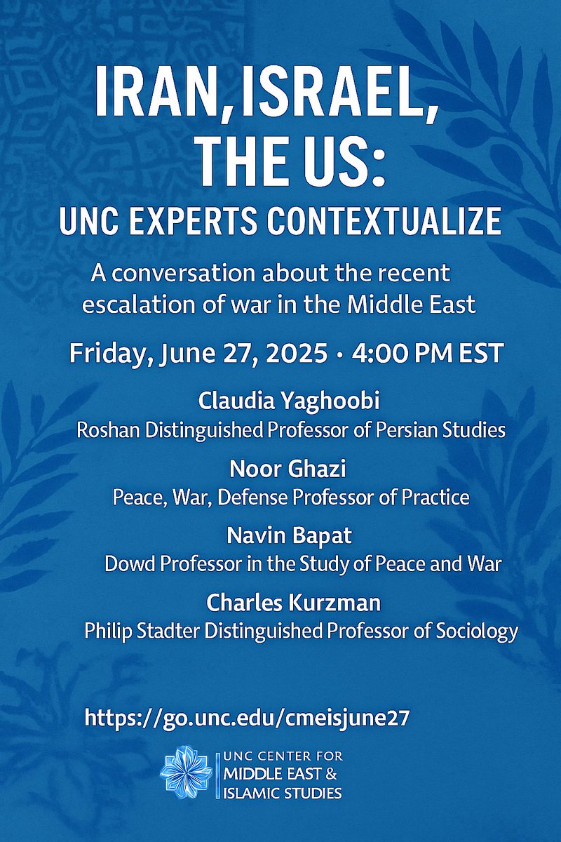 Join 4 UNC experts as they break down the latest developments and escalation of war between the US, Israel, and Iran. 

📅 Friday, June 27 @ 4:00pm EST | 🖥️ Live on Zoom
Don’t miss this timely conversation.

Register now by visiting: go.unc.edu/cmeisjune27