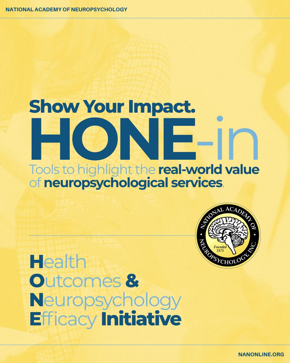 NAN’s Health Outcomes and Neuropsychology Efficacy Initiative (HONE-In) gives you the tools to highlight the real-world value of neuropsychological services. Whether you're talking to payers, patients, or policymakers—this is how we prove our worth.

nanonline.org/HONE-In
