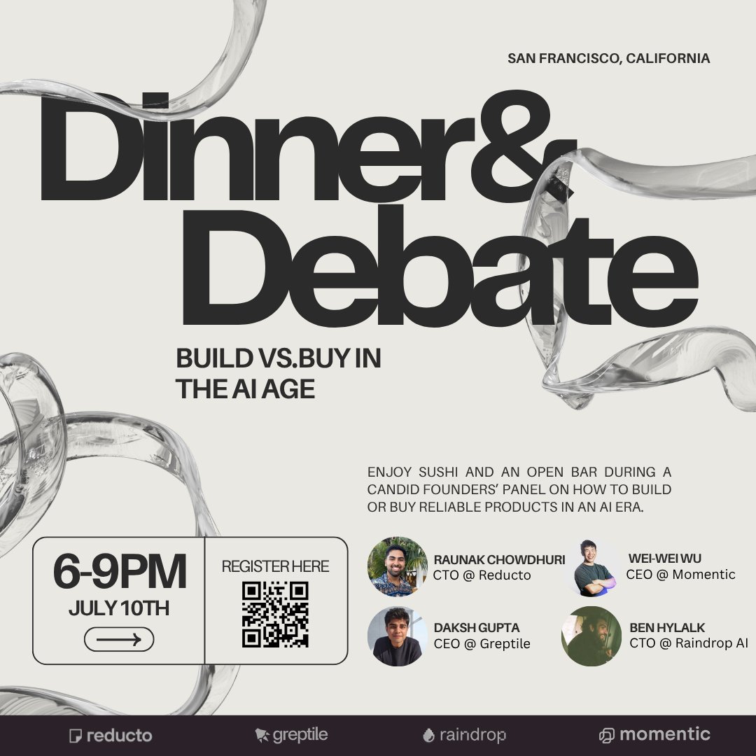 reductoai's tweet image. build or buy? one of the biggest questions for anyone shipping AI right now.
we’re hosting an invite-only panel with @raunakdoesdev, @dakshgup, @benhylak, & @wuweiweiwu to talk through what’s worked (and what hasn’t) on both sides.
hot takes, real stories, sushi & open bar.…
