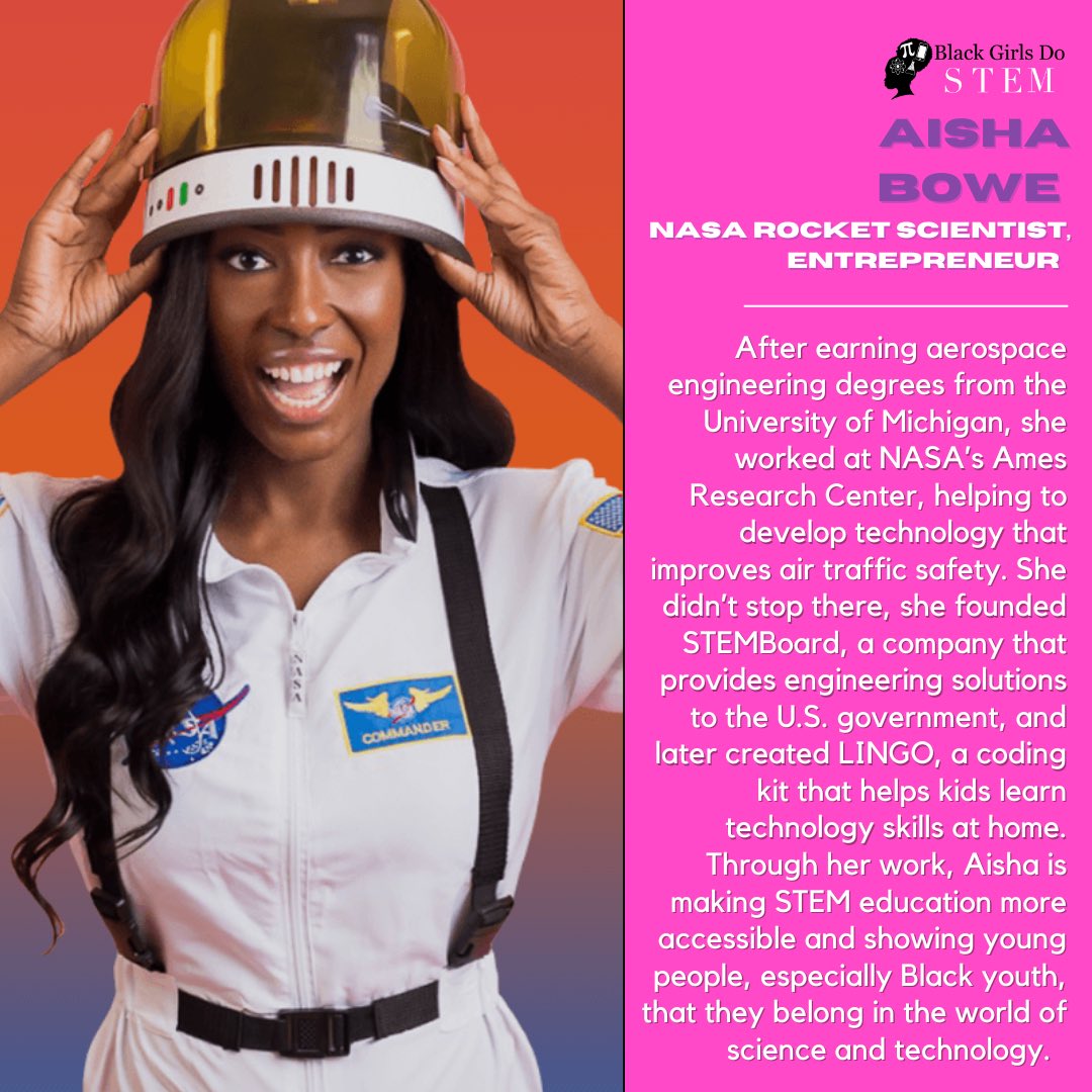 Meet Aisha Bowe, aerospace engineer, entrepreneur, and former NASA rocket scientist! Aisha Bowe’s journey to success proves that big dreams can lead to incredible achievements. 

At Black Girls Do STEM, we celebrate pioneers like Aisha who show our girls what's possible.