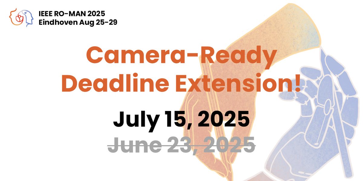 📢 Important Update for #RO_MAN2025 Authors:  In response to multiple requests, the camera-ready submission deadline has been extended to July 15, 2025 (previously June 23).