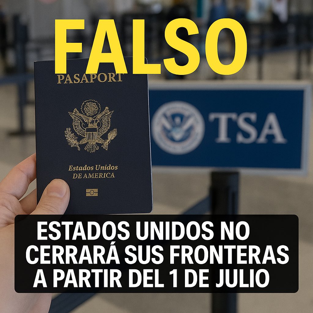 🚫 FALSO: No es cierto que Estados Unidos cerrará sus fronteras el 1 de julio para ciudadanos o residentes. No hay ningún anuncio oficial. Evita caer en desinformación y verifica siempre con fuentes como 👉🏽 travel.state.gov 

Esta noticia falsa se ha viralizado en redes