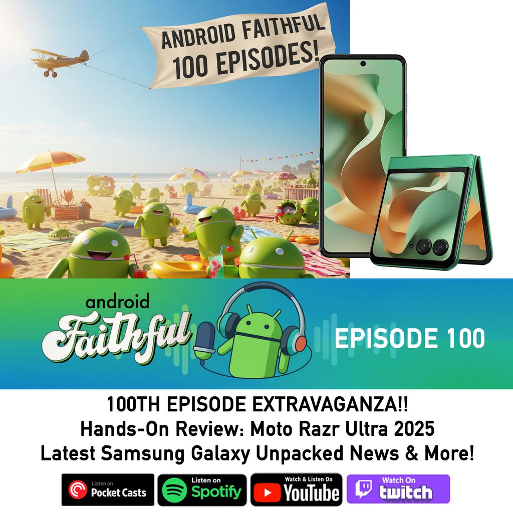 androidfaithful's tweet image. It&apos;s the 100th Episode! Tune in as we celebrate by reviewing the Moto Razr 2025 line, plus news of the Samsung Galaxy Unpacked event in July and more! #android #techpodcast

LIVE today at 8 PM ET / 5 PM PT:
YouTube: buff.ly/jv4KEwV 
Twitch: buff.ly/0d1z7sw