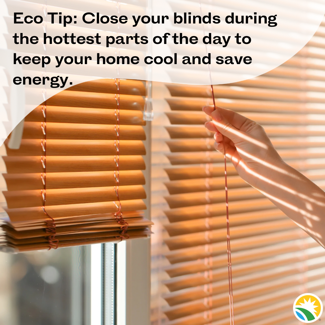 Eco Tip Tuesday: 🔥 It’s hot out—stay cool and eco-friendly by closing your blinds during peak sun hours. Blocking direct sunlight can keep your home cooler and reduce the need for air conditioning. 🌞

#EcoTipTuesday #EnergyEfficiency #BeatTheHeat #SustainableLiving