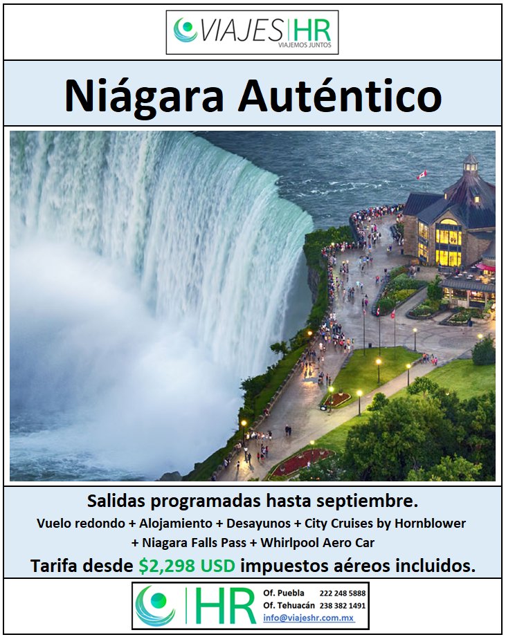 ‘Niágara Auténtico’ solo para fans. Viaje de 5 días con Crucero hasta la caída de las cataratas; experiencia en túneles escénicos; paseo en ‘Whirlpool Aero Car’ para admirar el remolino del Niágara desde 1000m. de altura.

VIAJES HR
¡Viajemos Juntos!