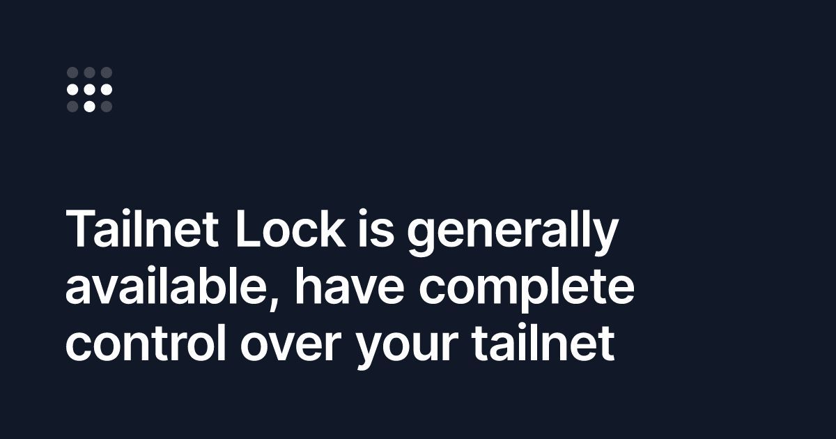 Tailnet Lock is now availabile to everyone! 🔐

Use Tailscale without needing to trust Tailscale. Tailnet Lock puts signing authority in your hands—with verifiable chains, TOFU, &amp; no central trust after setup.

Your tailnet, your rules.

🧵 tailscale.com/blog/tailnet-l…