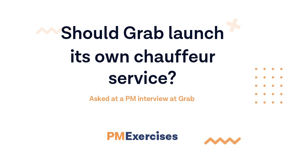 Should Grab launch its own chauffeur service? productmanagementexercises.com/13385/should-g… Post your answer! #productmanagers #productmanagement