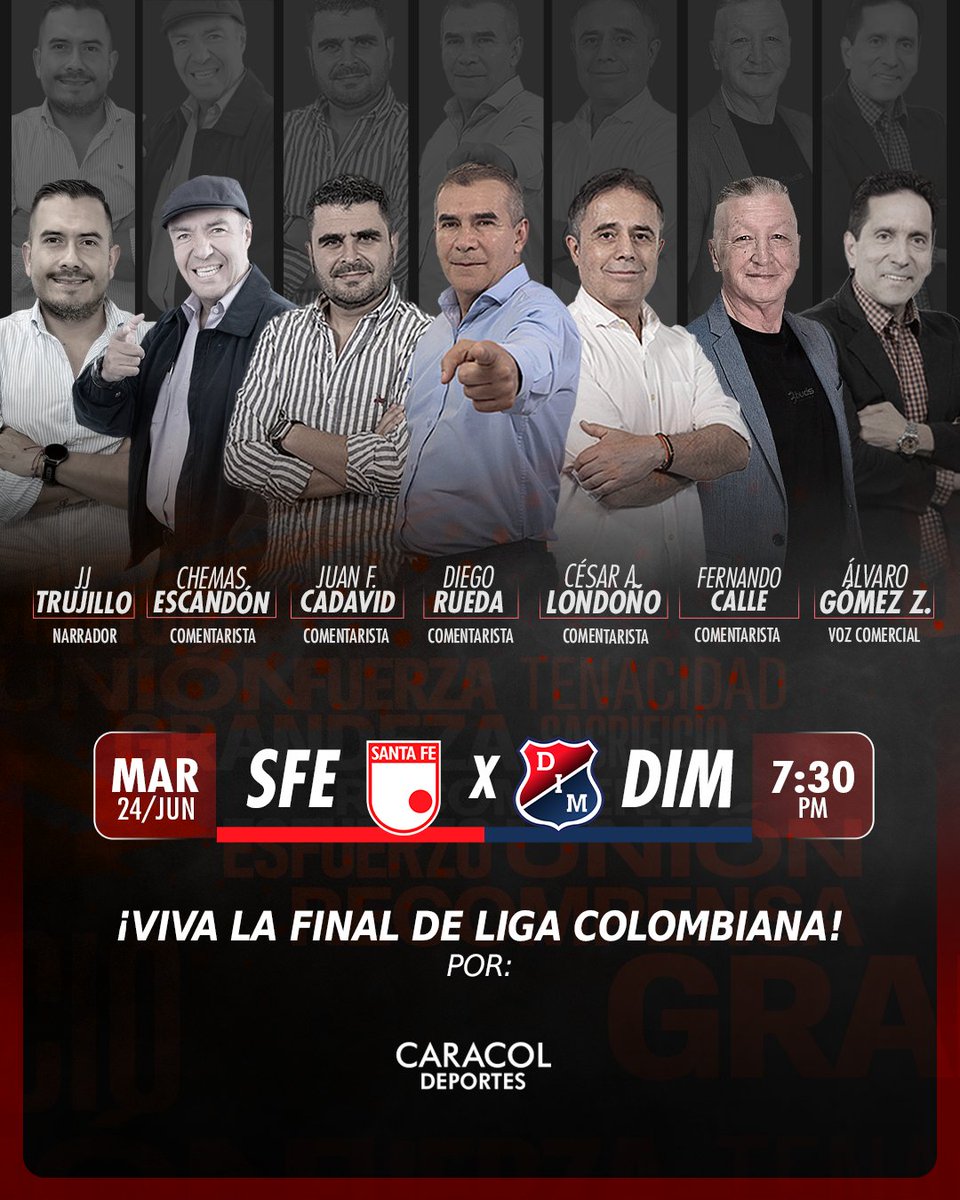 Caracol Deportes (@caracoldeportes) on Twitter photo 🏆🔥 ¡Gran final ida de la Liga colombiana en El Campín de Bogotá!
Conduce: <a href="/diegonoticia/">Diego Rueda</a>
Relata: <a href="/jjelfenomenal/">jjtrujillonarrador</a>
Comentan: <a href="/cesaralo/">Cesar Augusto Londoño</a>, <a href="/JFCadavid/">Juan Felipe Cadavid</a>, <a href="/chemasescandon/">Chemas Escandón Gabriel</a> y <a href="/PiolinCalle/">Fernando Calle</a>
Voz comercial: <a href="/gomezzafra/">Alvaro Gómez Zafra</a>
caracol.com.co/deportes/ 🏆🔥 ¡Gran final ida de la Liga colombiana en El Campín de Bogotá!
Conduce: <a href="/diegonoticia/">Diego Rueda</a>
Relata: <a href="/jjelfenomenal/">jjtrujillonarrador</a>
Comentan: <a href="/cesaralo/">Cesar Augusto Londoño</a>, <a href="/JFCadavid/">Juan Felipe Cadavid</a>, <a href="/chemasescandon/">Chemas Escandón Gabriel</a> y <a href="/PiolinCalle/">Fernando Calle</a>
Voz comercial: <a href="/gomezzafra/">Alvaro Gómez Zafra</a>
caracol.com.co/deportes/