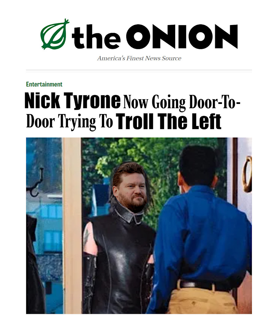 🚨 Nick Tyrone now going door-to-door trying to troll the left