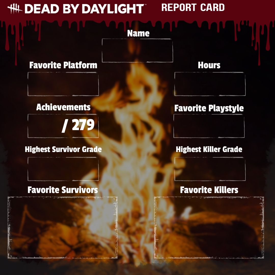 I got my Dead by Daylight “Report Card” 🤓

Template included if anyone else would like theirs 👀

#DeadbyDaylight #DBD