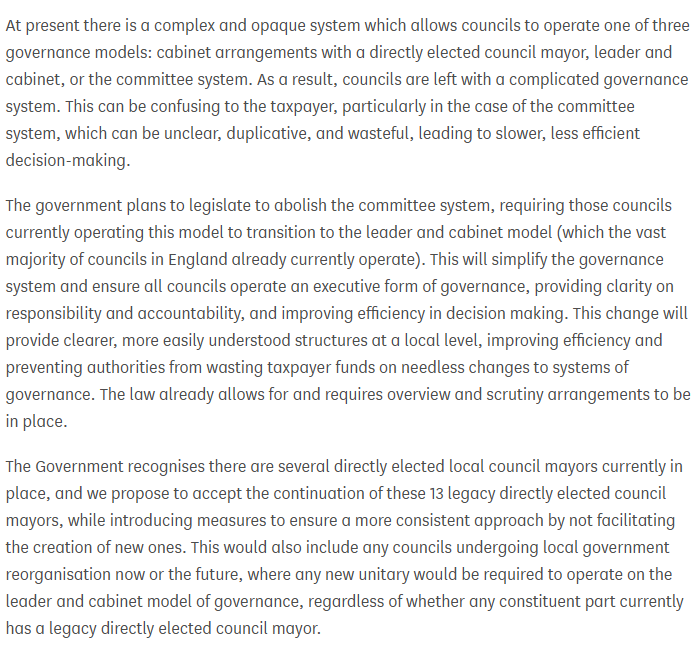 The Government has announced today that it will standardise the Cabinet and Leader Model in local authorities, which is sensible. 

The existing Mayors in England that represent local authorities will continue, but no more will be created: