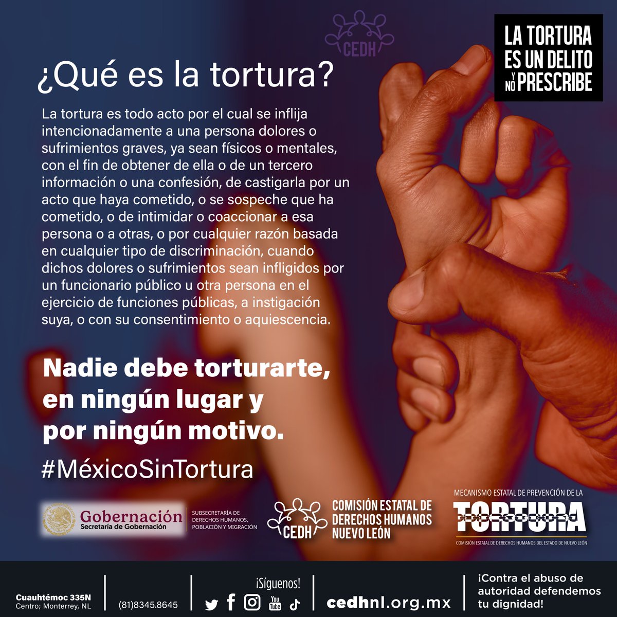 #ComunicaCEDHNL 📢| ¡Nadie debe torturarte, en ningún lugar y por ningún motivo!

Como parte de la Campaña Nacional "México sin Tortura 2025" te invitamos a conocer la siguiente infografía sobre este importante tema ¡Compártela!

#MéxicoSinTortura
