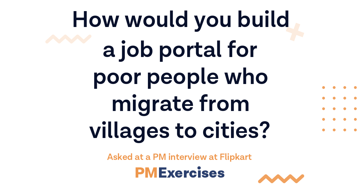 How would you build a job portal for poor people who migrate from villages to cities? productmanagementexercises.com/13386/would-bu… Post your answer! #productmanagers #productmanagement
