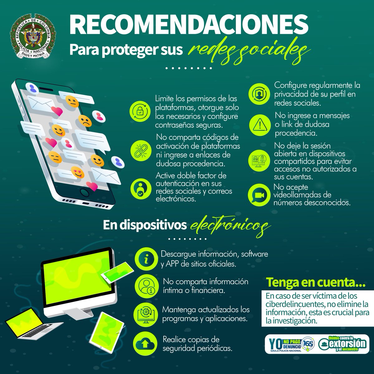 Los delitos en plataformas digitales están siendo más frecuentes, pero con el conocimiento y el autocuidado usted puede hacerle frente a los ciberdelincuentes. 

Proteja a sus hijos y familiares con estas recomendaciones. 👇👇 #YoNoPagoYoDenuncio #CórtaleLaConexión a la extorsión