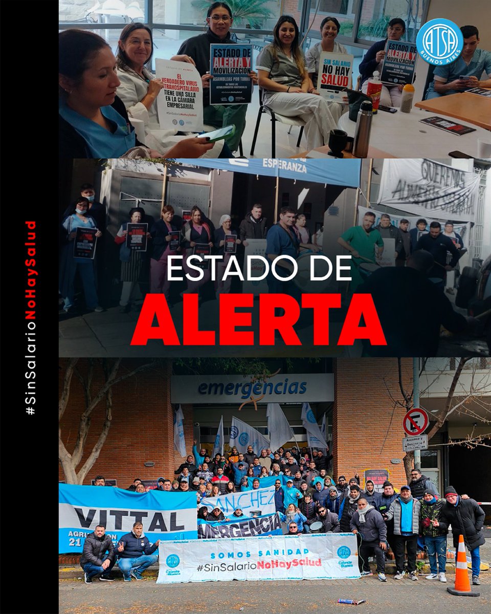 AtsaBsAs's tweet photo. Seguimos en #EstadoDeAlerta. Desde cada establecimiento continuamos con asambleas y reclamos para visibilizar nuestra voz. Exigimos una recomposición salarial, frente a la postura mezquina del sector empresarial. Lxs trabajadorxs del sector asistencial nos mantenemos unidxs. #SinSalarioNoHaySalud
#ATSABsAs #SanidadEnLucha