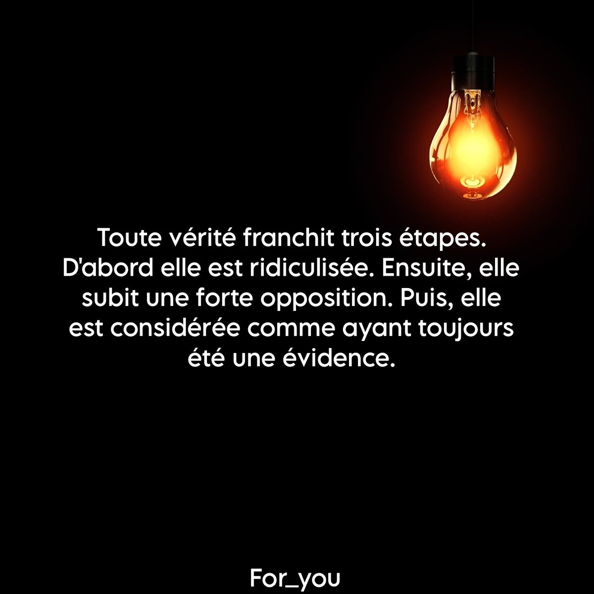Toute vérité franchit trois étapes...