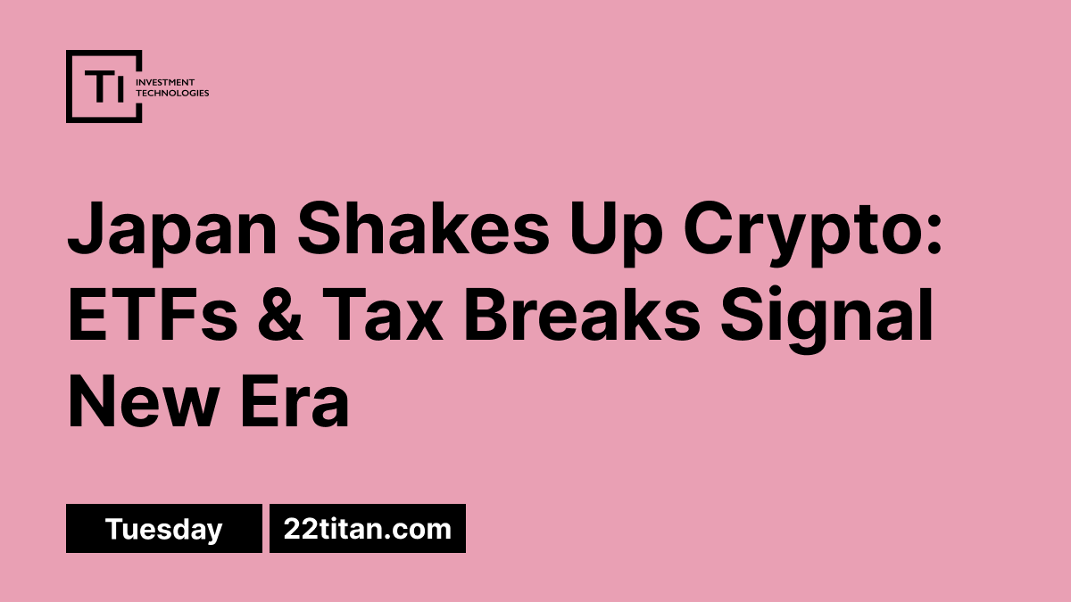 Japan Shakes Up Crypto: ETFs &amp; Tax Breaks Signal New Era

Japan is rewriting its crypto rulebook with bold reforms—reclassifying digital assets and paving the way for Bitcoin ETFs. The move, part of Prime Minister <a href="/kishida230/">岸田文雄</a>  Kishida’s economic revitalization plan, could