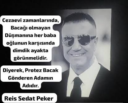 #SedatPeker <a href="/sedat_peker/">Sedat Peker</a> 
KOCA BİR LİDER EVLADININ KARŞISINA DİK ÇIKABİLMESİ İÇİN DÜŞMANINA DAHİ PROTEZ BACAK  TAKILMASINI SAĞLIYOR YEŞİLÇAM OYUNCUSU BİR ABİMİZİN DİK DURMASI İÇİN TEDAVİ MASRAFLARINI ÜSTLENİYOR SAKATLANAN FUTBOLCU BİR ABİMİZİN DİK DURABİLMESİNİ SAĞLAMAK İÇİN