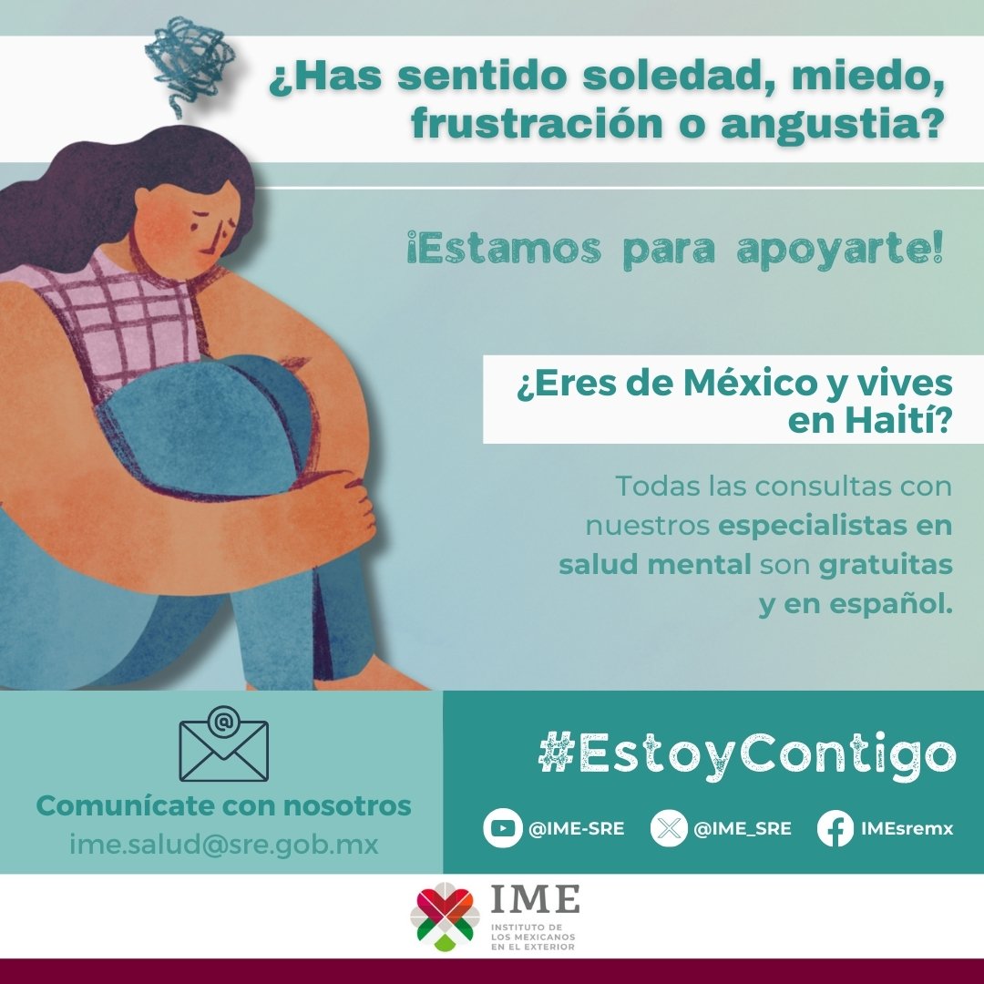 Embamex Haití (@embamexhaiti) on Twitter photo 📌¿Eres mujer mexicana 🇲🇽 viviendo en Haití y vives algún episodio de depresión, ansiedad o angustia?
Envía un📧a ime.salud@sre.gob.mx para recibir atención de especialistas en salud mental quienes te atenderán de manera profesional, GRATUITA, en español y CONFIDENCIAL.
#VAIM 📌¿Eres mujer mexicana 🇲🇽 viviendo en Haití y vives algún episodio de depresión, ansiedad o angustia?
Envía un📧a ime.salud@sre.gob.mx para recibir atención de especialistas en salud mental quienes te atenderán de manera profesional, GRATUITA, en español y CONFIDENCIAL.
#VAIM