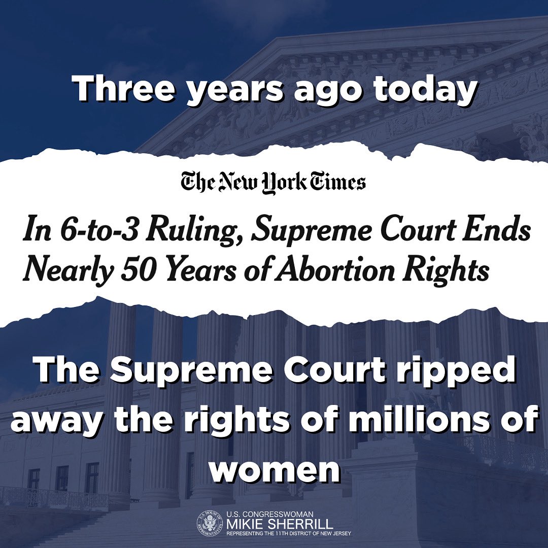 Three years ago today Trump’s handpicked Supreme Court overturned Roe v Wade, ripping away abortion rights from millions of women. Since then, 19 states have enacted an abortion ban.

I won’t rest until we restore reproductive freedom for every woman no matter where they live.